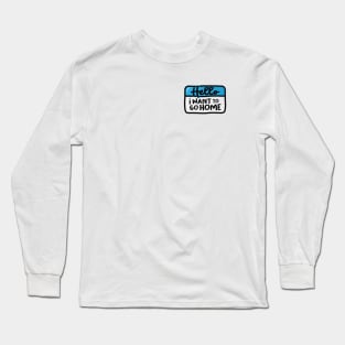 I Want To Go Home (Blue) Long Sleeve T-Shirt